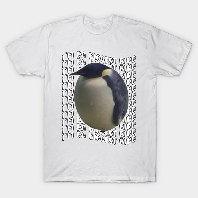 Funny I'm Da Biggest Bird T-Shirt by Linda Lisa